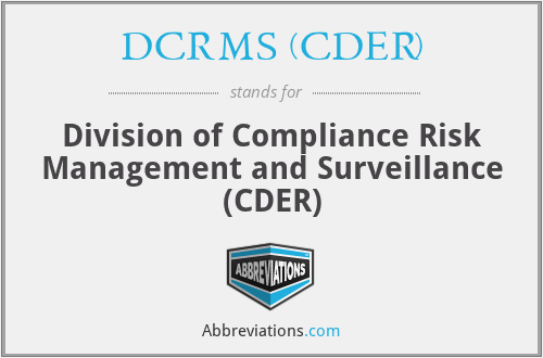 DCRMS (CDER) - Division of Compliance Risk Management and Surveillance (CDER)